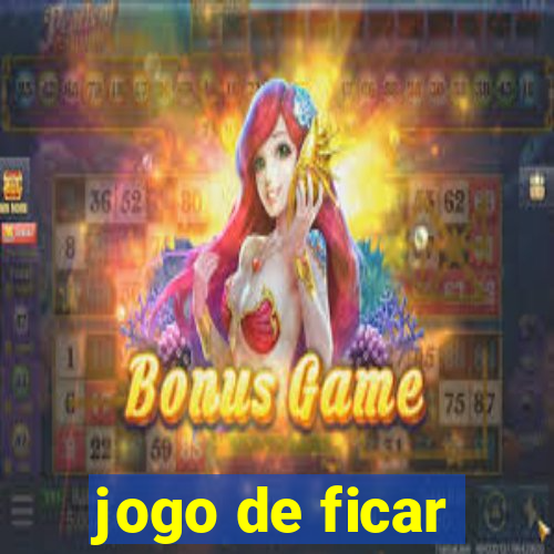 jogo de ficar